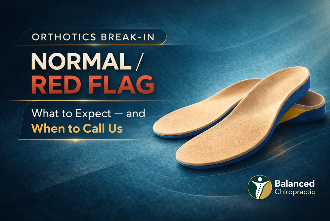 Orthotics Break-In Schedule: What’s Normal, What’s Not (and When to Call Us)